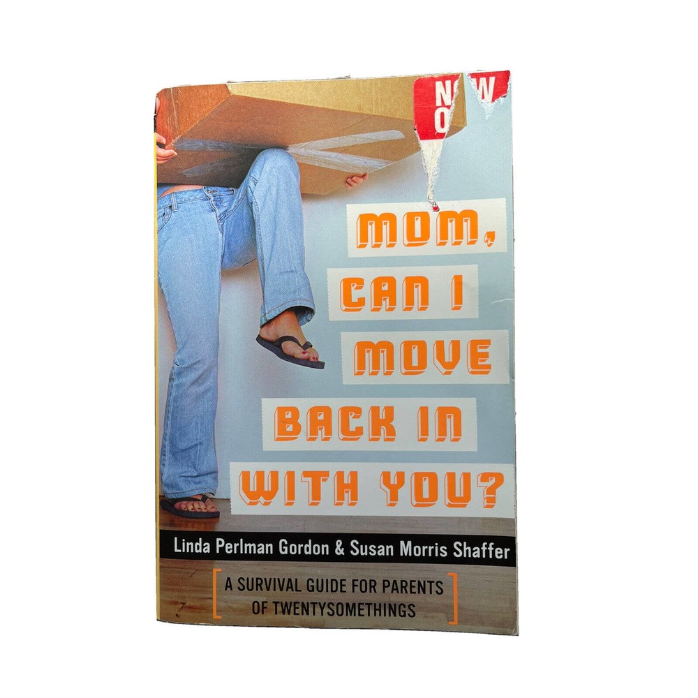 Mom, Can I Move Back in with You? : A Survival Guide for Parents of...